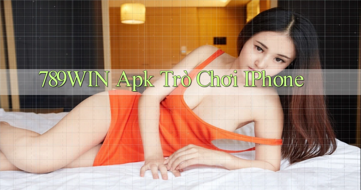 789win apk trò chơi iPhone