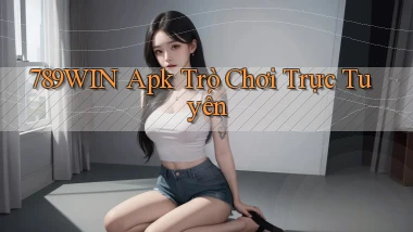 789win apk trò chơi trực tuyến