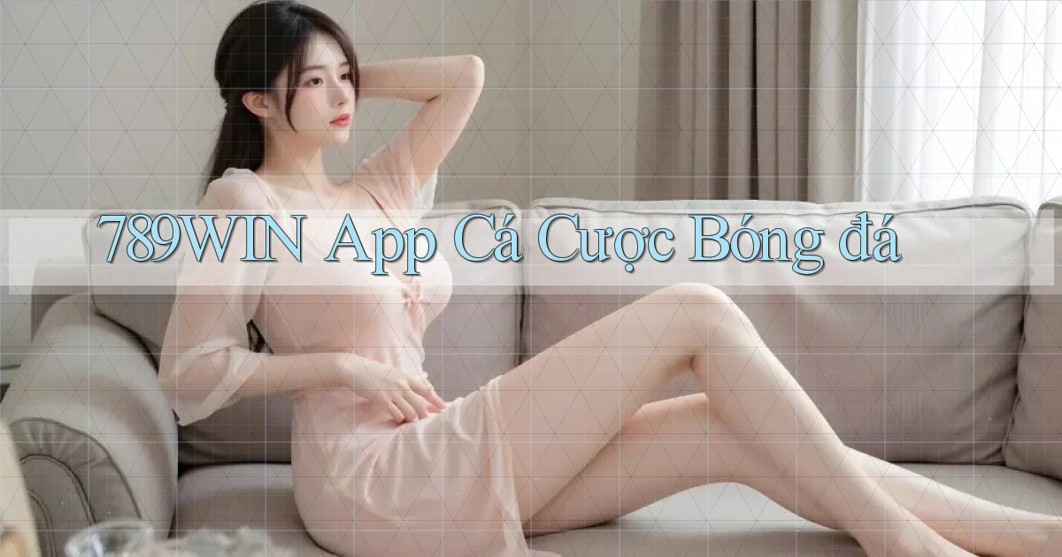 789win app cá cược bóng đá