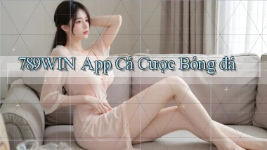 789win app cá cược bóng đá