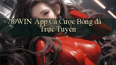 789win app cá cược bóng đá trực tuyến