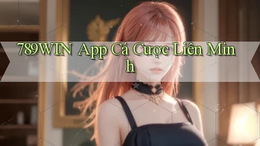 789win app cá cược liên minh