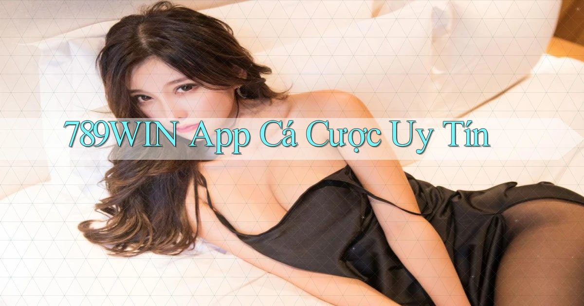789win app cá cược uy tín