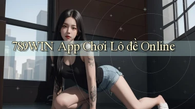 789win app chơi lô đề online