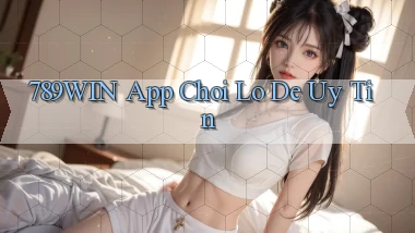 789win app chơi lô đề uy tín