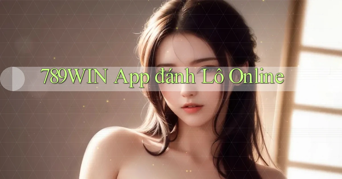 789win app đánh lô online