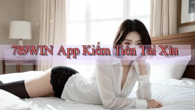 789win app kiếm tiền tài xỉu