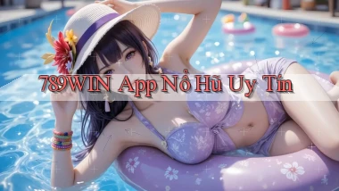 789win app nổ hủ uy tín