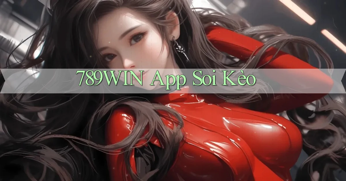 789win app soi kèo