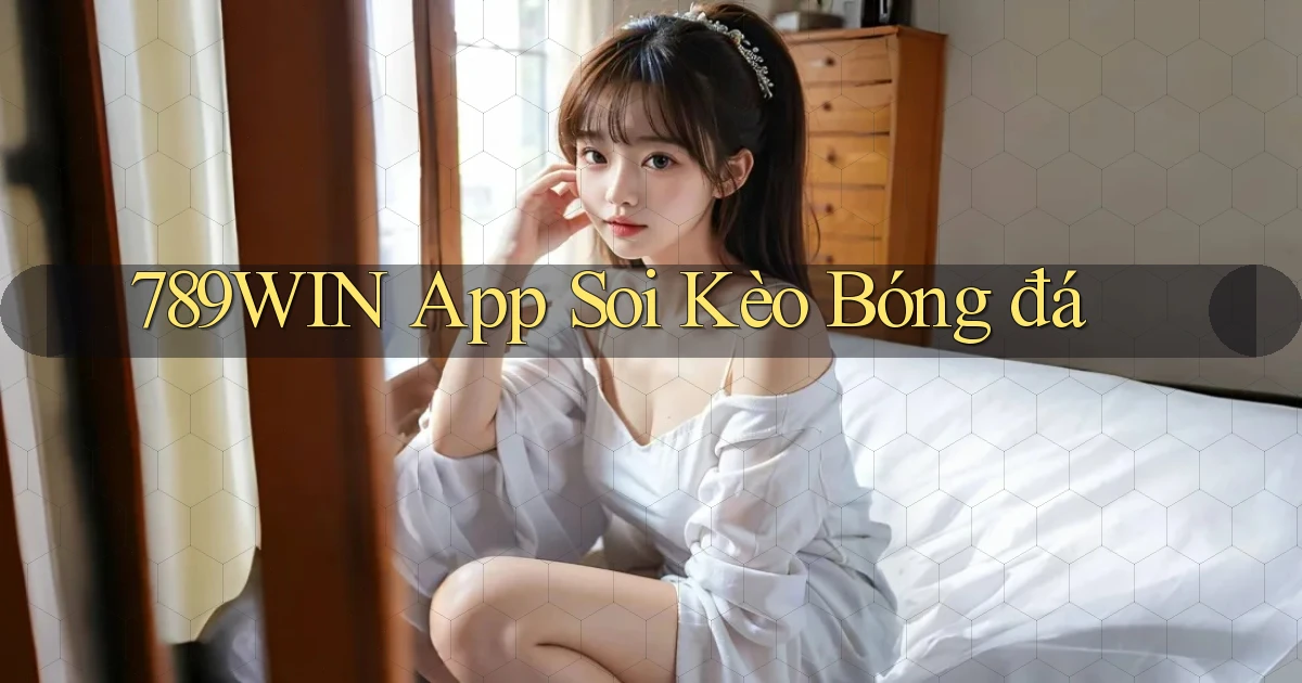 789win app soi kèo bóng đá