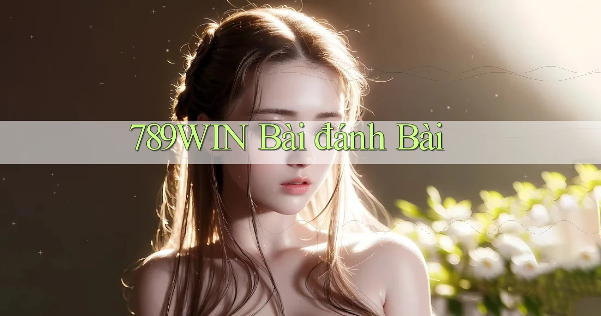 789win bài đánh bài