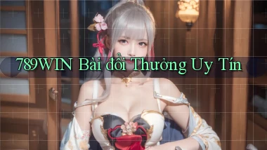 789win bài đổi thưởng uy tín