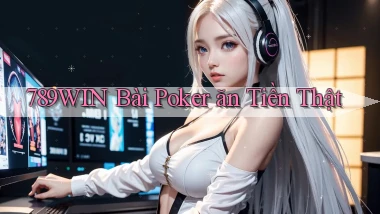 789win bài poker ăn tiền thật