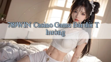 789win casino game bài đổi thưởng