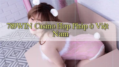 789win casino hợp pháp ở việt nam