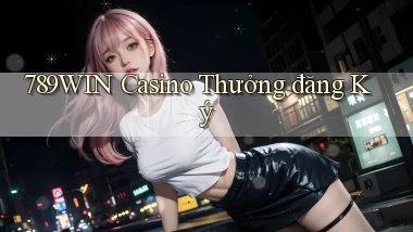 789win casino thưởng đăng ký