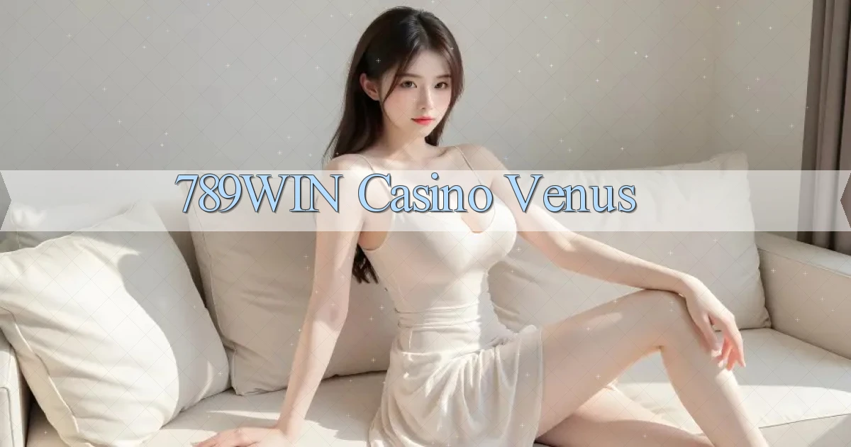 789win casino venus