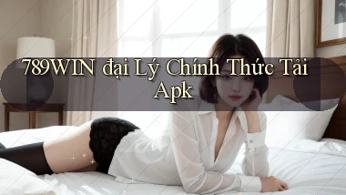 789win  đại lý chính thức tải apk