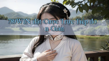 789win  đặt cược trực tiếp đơn giản