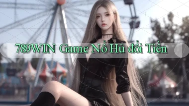 789win  game nổ hũ đổi tiền