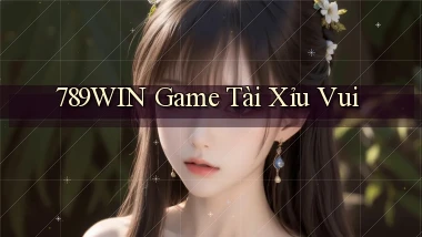 789win  game tài xỉu vui