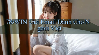 789win gửi email dành cho người việt
