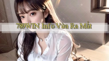 789win info vừa ra mắt