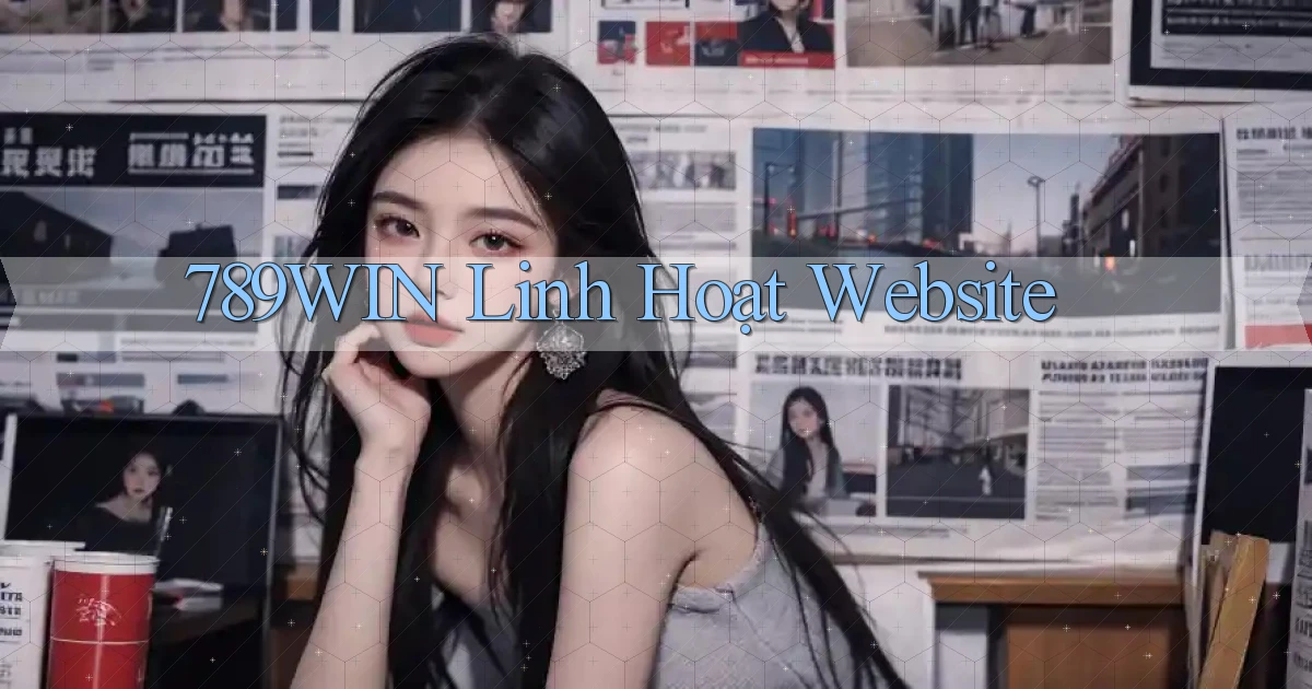 789win linh hoạt website