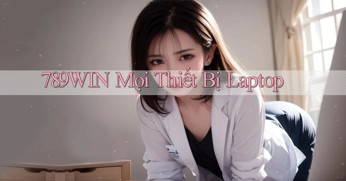 789win mọi thiết bị laptop