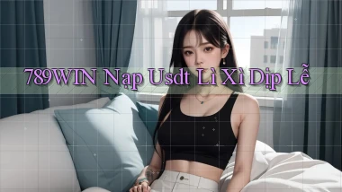 789win nạp usdt lì xì dịp lễ