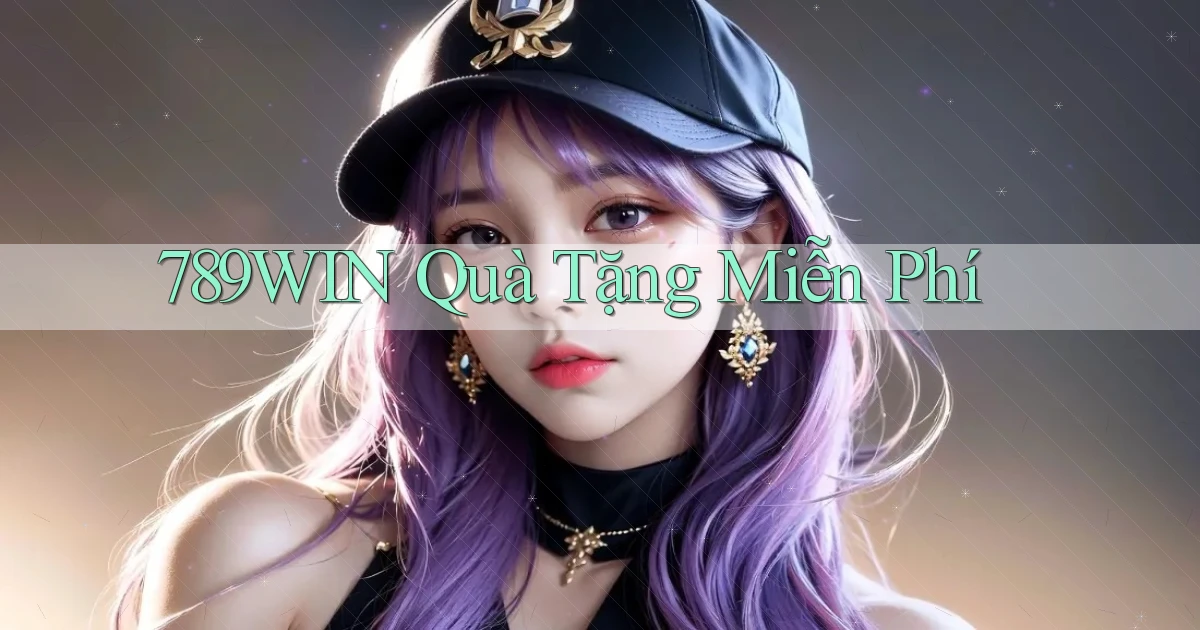 789win  quà tặng miễn phí