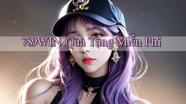 789win  quà tặng miễn phí