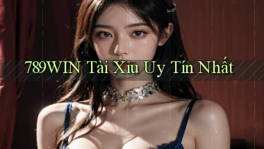 789win  tài xỉu uy tín nhất
