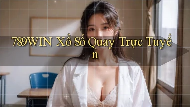 789win Xổ số quay trực tuyến