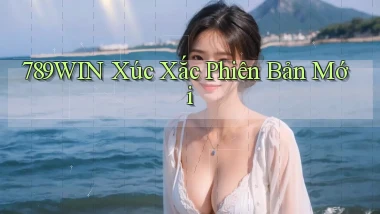 789win  xúc xắc phiên bản mới