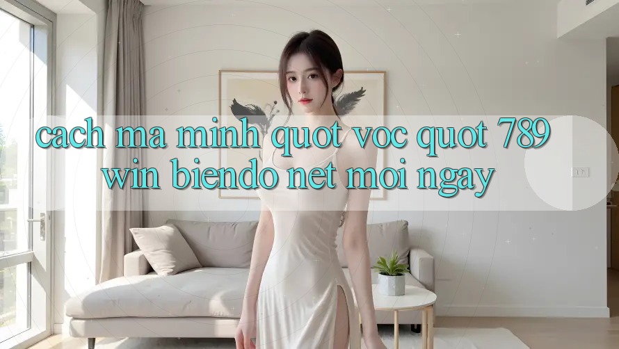 Cách mà mình " vọc" 789win biendo net mỗi ngày Cách mà mình " vọc" 789win biendo net mỗi ngày