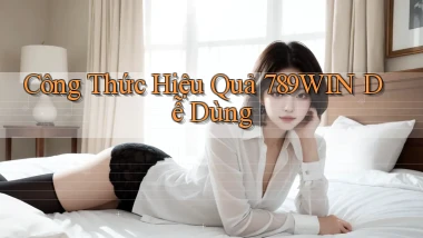 công thức hiệu quả 789win dễ dùng
