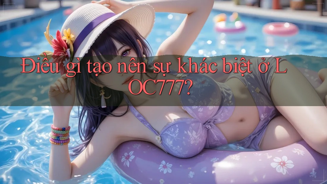Điều gì tạo nên sự khác biệt ở LOC777? Điều gì tạo nên sự khác biệt ở LOC777?