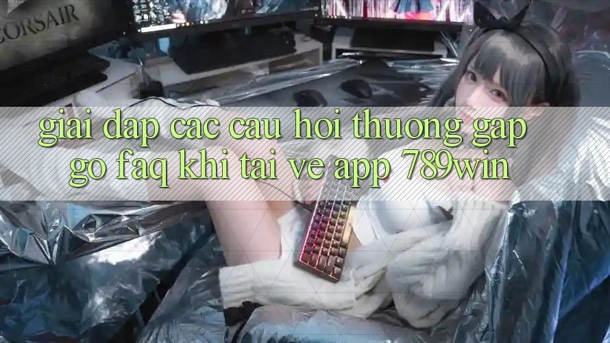 Giải Đáp Các Câu Hỏi Thường Gặp gỡ (FAQ) Khi Tải về App 789win Giải Đáp Các Câu Hỏi Thường Gặp gỡ (FAQ) Khi Tải về App 789win
