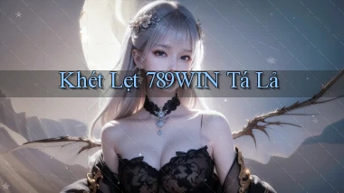 khét lẹt 789win tá lả