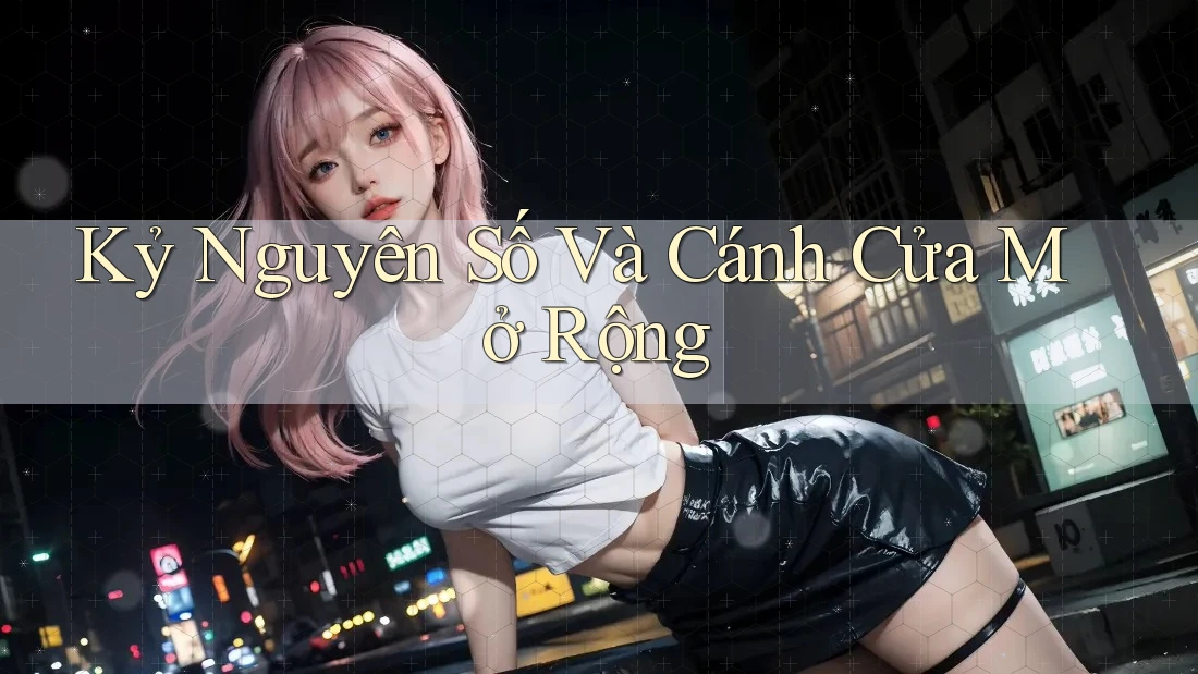 Kỷ Nguyên Số Và Cánh Cửa Mở Rộng Kỷ Nguyên Số Và Cánh Cửa Mở Rộng