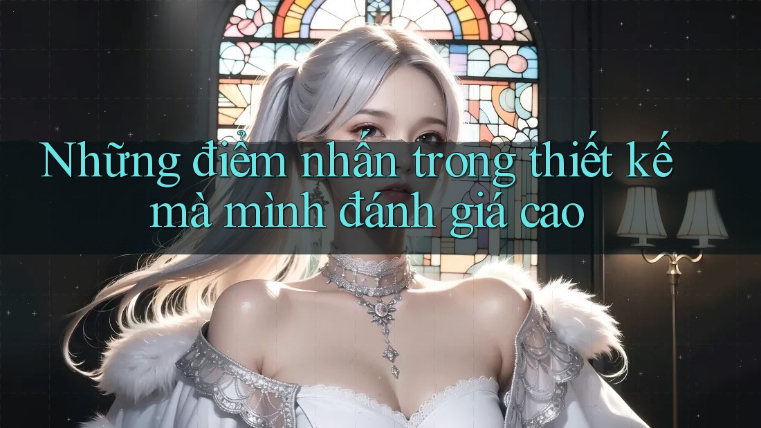 Những điểm nhấn trong thiết kế mà mình đánh giá cao Những điểm nhấn trong thiết kế mà mình đánh giá cao