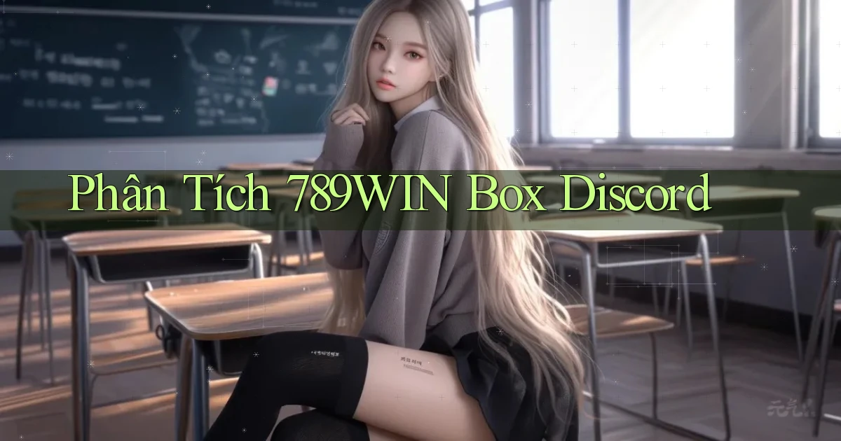 phân tích 789win box discord