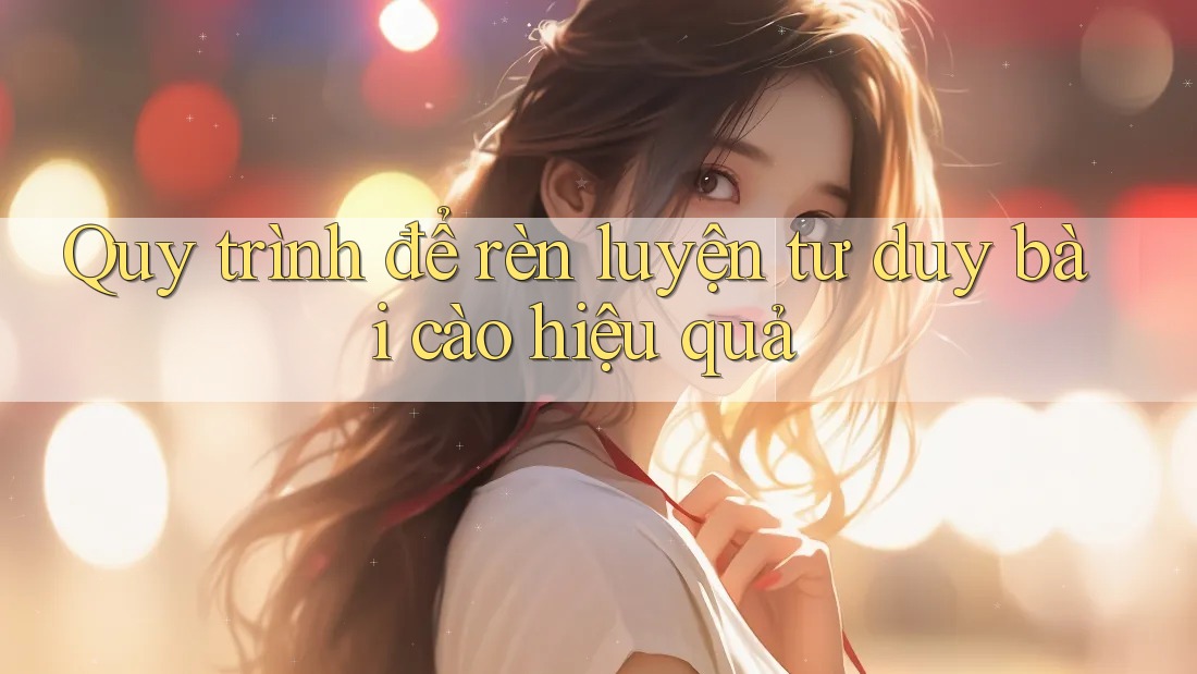 Quy trình để rèn luyện tư duy bài cào hiệu quả Quy trình để rèn luyện tư duy bài cào hiệu quả