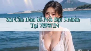soi cầu dàn số nổi bật 3 miền tại 789win