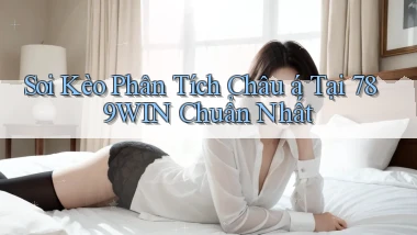 soi kèo phân tích châu á tại 789win chuẩn nhất