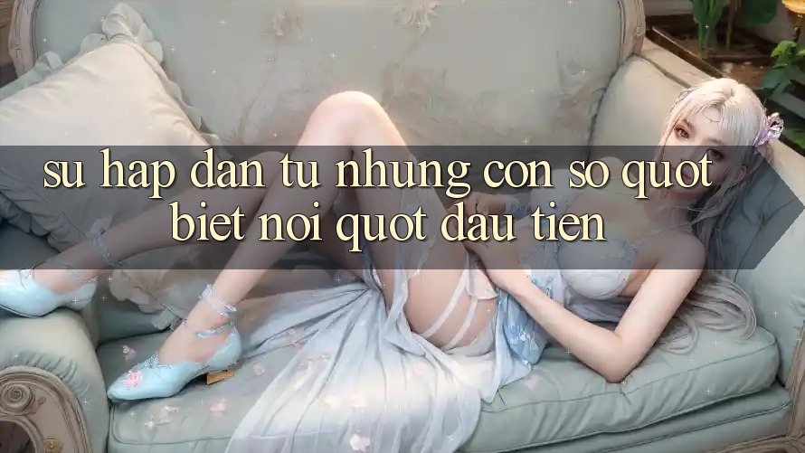 Sự hấp dẫn từ những con số " biết nói" đầu tiên