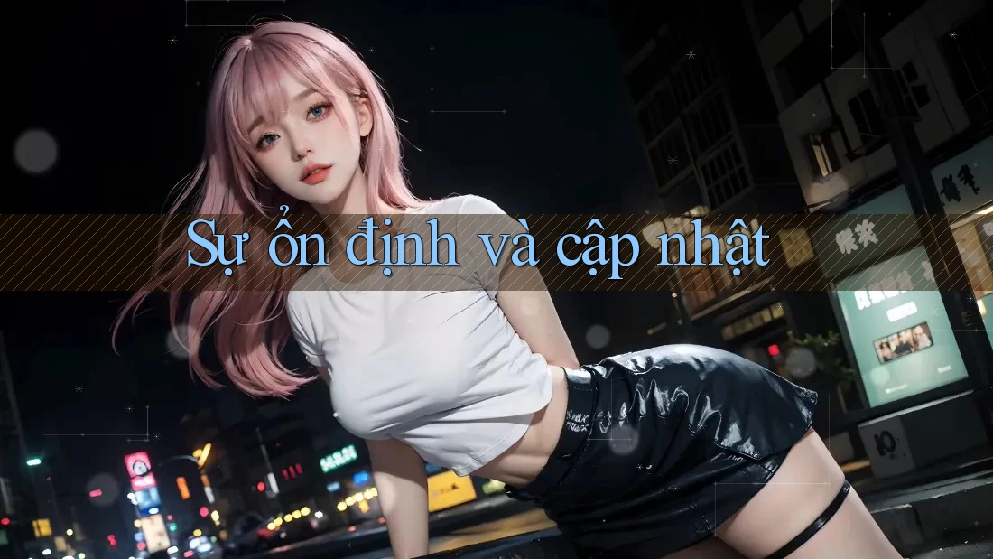 Sự ổn định và cập nhật Sự ổn định và cập nhật