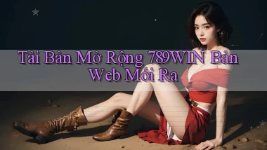tải bản mở rộng 789win bản web mới ra