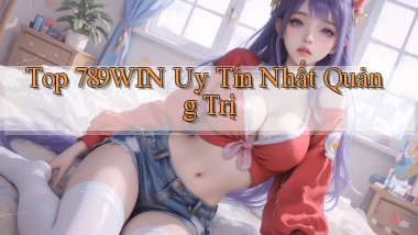 top 789win uy tín nhất Quảng Trị